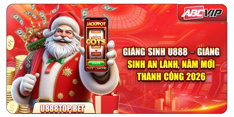 Giáng Sinh U888 – Giáng Sinh An Lành, Năm Mới Thành Công 2026