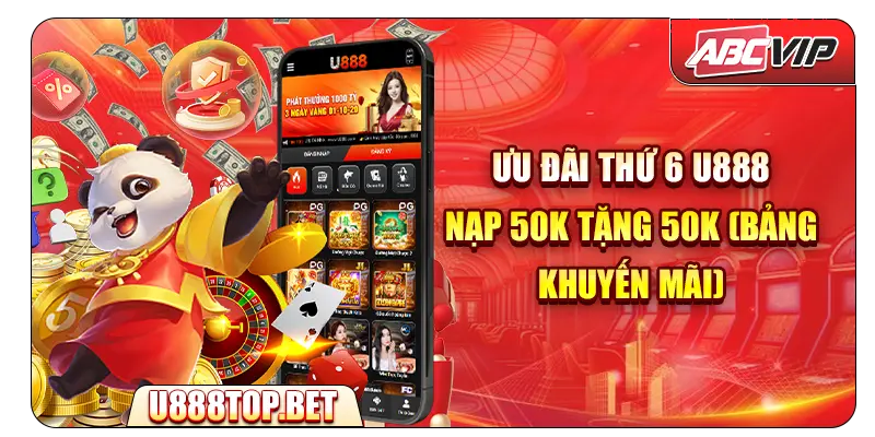 Ưu đãi Thứ 6 U888 – Nạp 50K Tặng 50K