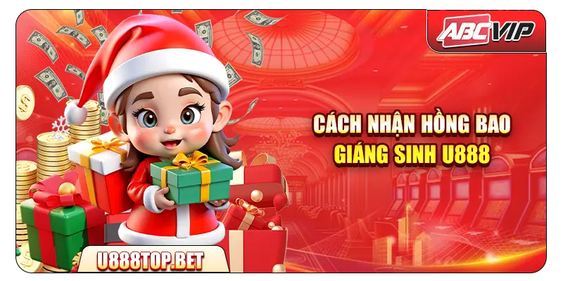 Cách nhận hồng bao Giáng sinh U888