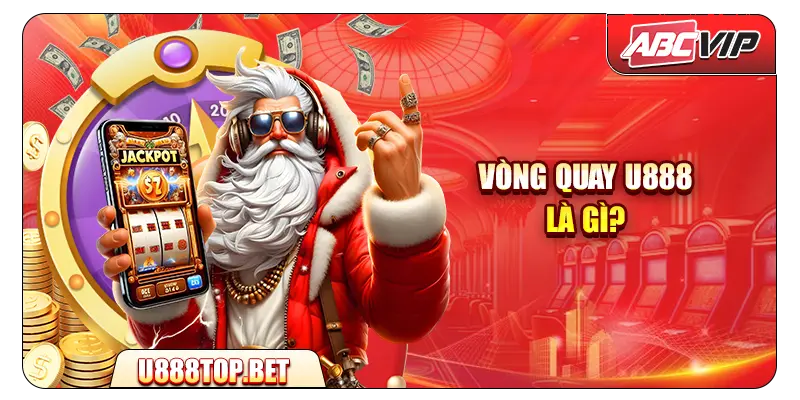 Vòng quay U888 là gì?